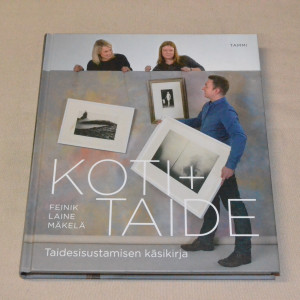 Koti + Taide Taidesisustamisen käsikirja